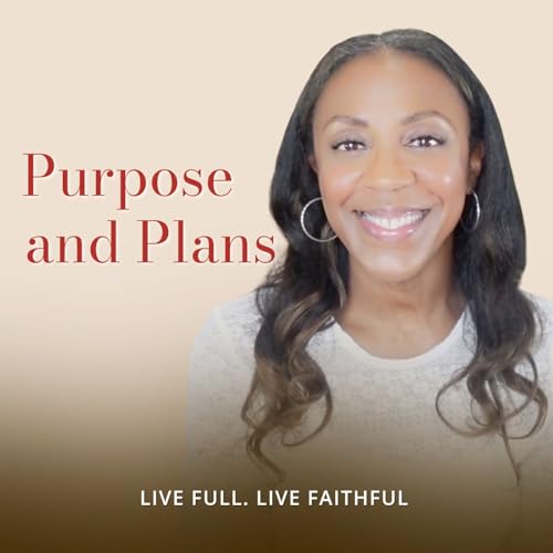 Purpose and Plans | Clarity, Biblical Encouragement, Faith, Rediscover Your Identity cover art