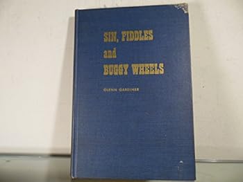 Hardcover Sin, fiddles and buggy wheels Book
