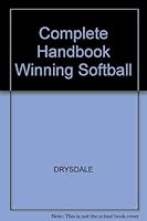 Complete Handbook of Winning Softball 0697068218 Book Cover