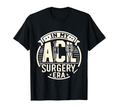 in My ACL Surgery Era Knee Injury Recovery Athlete |- Maglietta