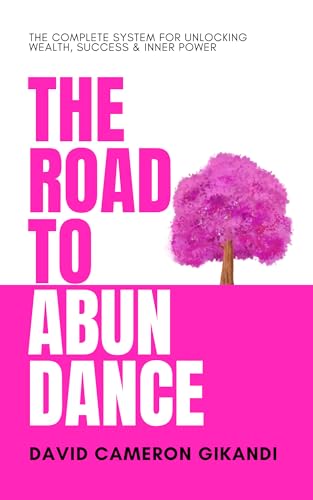 The Road to Abundance: The Complete System for Unlocking Wealth,