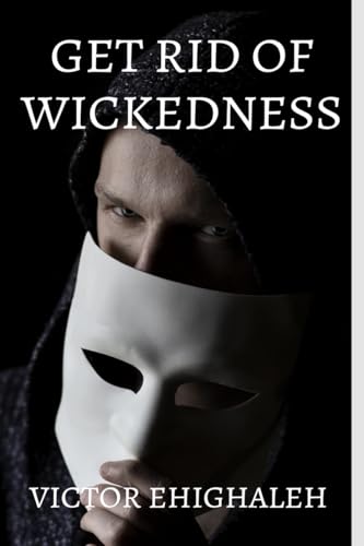 Get Rid of Wickedness