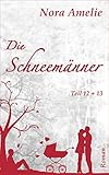 schneemänner basteln  Die Schneemänner. Teil 12 + 13 (Schneemänner-Reihe 6)