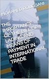 importante in spagnolo  THE IMPORTANCE OF THE BILL OF LADING AND MEANS OF PAYMENT IN INTERNATIONAL TRADE (English Edition)
