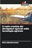 Il ruolo cruciale dei divulgatori agricoli nelle tecnologie agricole