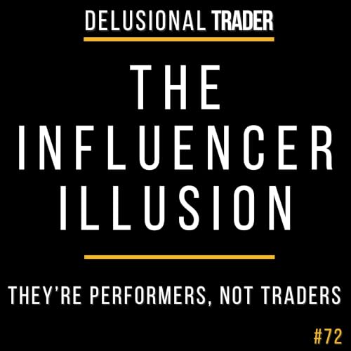 EP 71: THE INFLUENCER ILLUSION