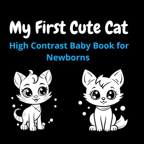 My First Cute Cats: High Contrast Baby Book For Newborns (High Contrast Baby Books)
