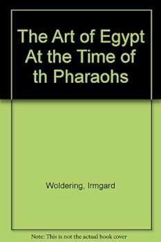 Hardcover The Art of Egypt At the Time of th Pharaohs Book
