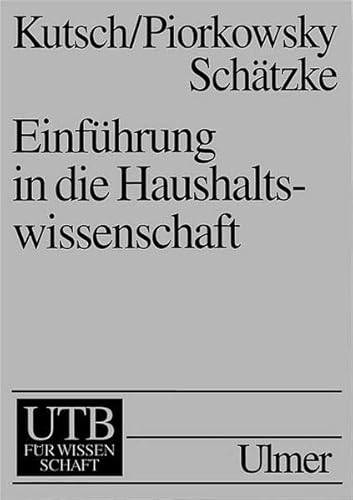 Einführung in die Haushaltswissenschaft: Haushaltsökonomie, Haushaltssoziologie, Haushaltstechnik