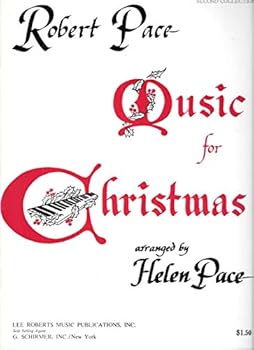 SECOND COLLECTION ROBERT PACE MUSIC FOR CHRISTMAS ARRANGED BY HELEN PACE