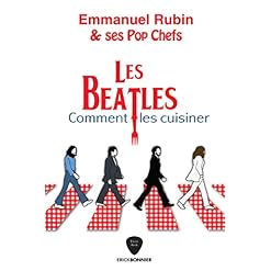 Les Beatles : Comment les cuisiner Broché – Livre grand format, 8 décembre 2022 - Les Beatles, Paul McCartney, John Lennon, RIngo Starr, George Harrison