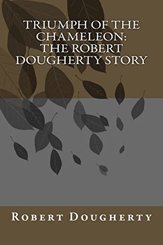 Triumph of the Chameleon: The Robert Dougherty Story