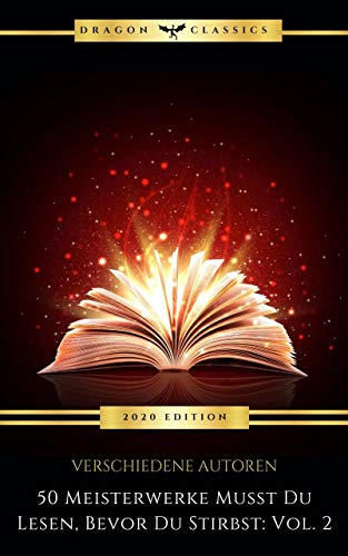 50 Meisterwerke Musst Du Lesen, Bevor Du Stirbst: Vol. 2 50 Meisterwerke Musst Du Lesen, Bevor Du Stirbst: Vol. 2