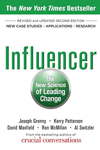 Influencer: The New Science of Leading Change, Second Edition Influencer: The New Science of Leading Change, Second Edition