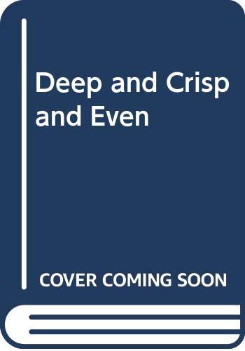 Deep and Crisp and Even 0312190921 Book Cover