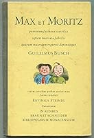Max et Moritz puerorum facinora scurilla septem fabellis quarum matariam repperit depinxitque Guilelmus Busch isdem versibus quibus auctor usus Latine reddidit Ervinus Steindl B01LY0KU4B Book Cover