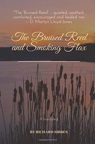 The Bruised Reed and Smoking Flax: Annotated