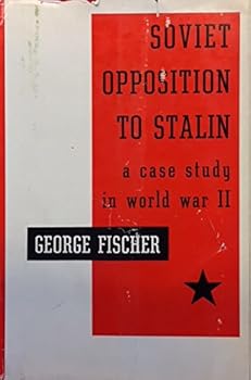 Hardcover Soviet Opposition to Stalin: A Case Study in WWII. Book