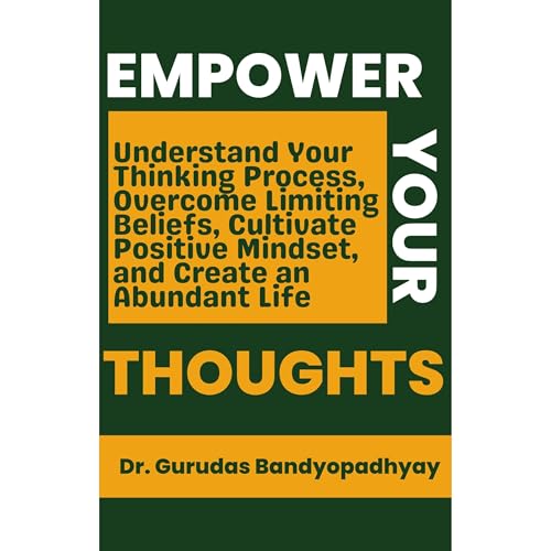 Empower Your Thoughts by Dr. Gurudas Bandyopadhyay episode artwork