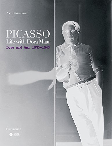 Picasso: Life with Dora Maar: Love and War 1935-1945 (BEAUX ARTS - LANGUE ANGLAISE)