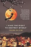 I Have the Right to Destroy Myself (Harvest Original)