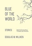 Blue of the World: Stories