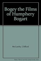 Bogey the Films of Humphery Bogart B000MZX186 Book Cover