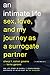 An Intimate Life: Sex, Love, and My Journey as a Surrogate Partner