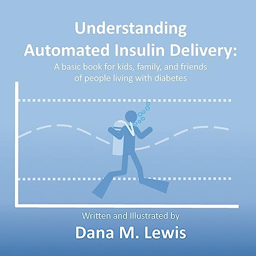 Understanding Automated Insulin Delivery: A basic book for kids, family, and friends of people living with diabetes