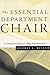 The Essential Department Chair: A Practical Guide to College Administration (Jossey-Bass Resources for Department Chairs)