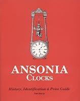 Ansonia Clocks: A Guide to Identification and Price 093016332X Book Cover
