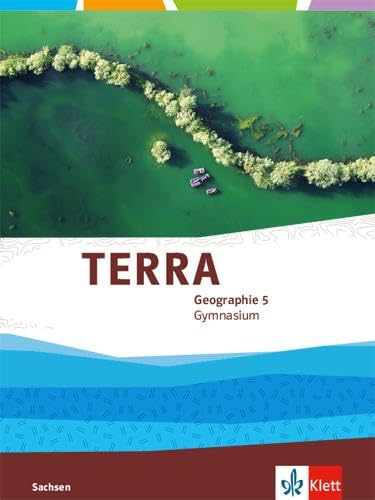 TERRA Geographie 5. Ausgabe Sachsen Gymnasium: Schulbuch Klasse 5 (TERRA Geographie. Ausgabe für Sachsen Gymnasium ab 2019)