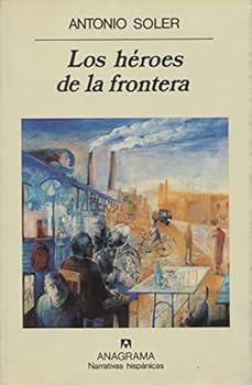 Los heroes de la frontera (Narrativas hispanicas)