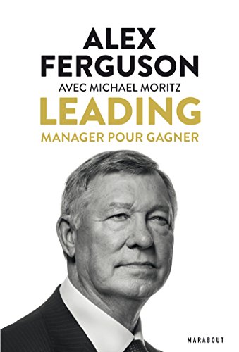 Télécharger Sir Alex Fergusson - Leading (Sport) Livre PDF Gratuit