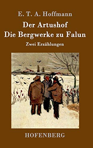 Der Artushof / Die Bergwerke zu Falun: Zwei Erz... [German] 3843098670 Book Cover