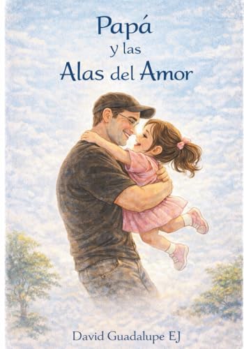  Papá y las Alas del Amor