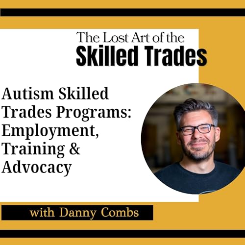 Page de couverture de Building Trades Careers for Autistic Youth: Employment & Advocacy w/ Danny Combs