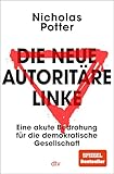 Die neue autoritäre Linke: Eine akute Bedrohung für die demokratische Gesellschaft