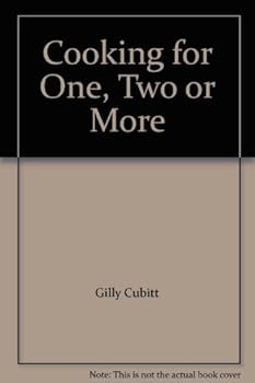 Unknown Binding Cooking for One, Two or More Book