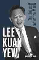 Lee Kuan Yew: The Beliefs Behind the Man: Michael D. Barr
