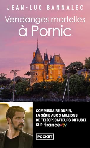 Vendanges mortelles à Pornic - Une enquête du commissaire Dupin