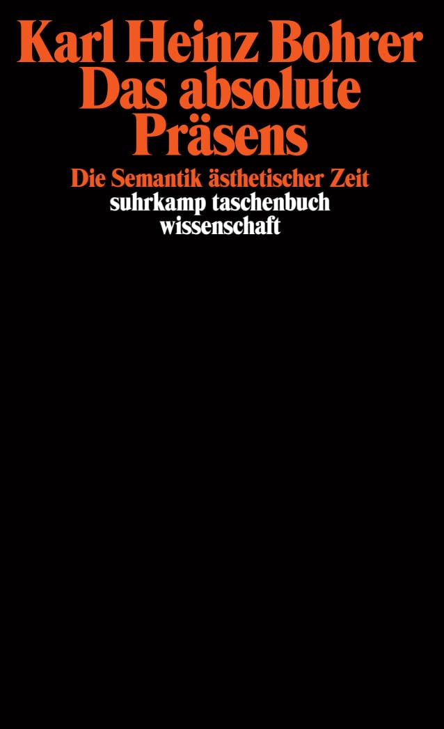 Das absolute Präsens: Die Semantik ästhetischer Zeit (suhrkamp taschenbuch wissenschaft)