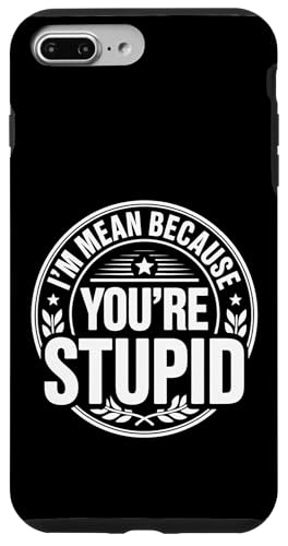 I'm Mean Because You're Stupid �ڗ�Ȕ�� - �X�}�z�P�[�X iPhone 7 Plus/8 Plus �p