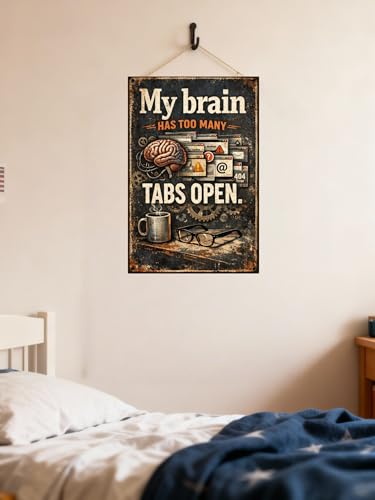 My Brain Has Too Many Tabs Open Tin Sign Funny Mental Overload Humor Vintage Metal Wall Decor Retro Office Coffee Desk Plaque Sarcastic Quote Home Study Wall Art 8x12 Inch - Image 4