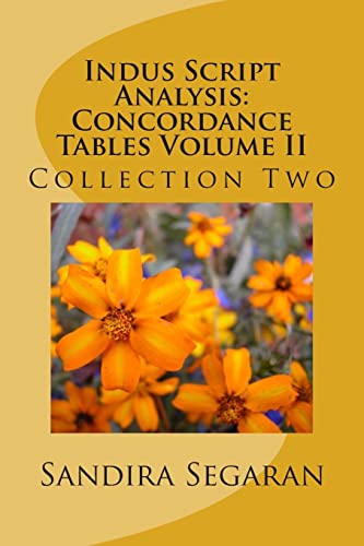 Indus Script Analysis: Concordance Tables Volume II: Collection Two