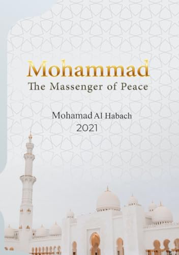 Mohammad The Massenger of Peace (English Edition)
