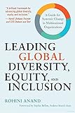 Leading Global Diversity, Equity, and Inclusion: A Guide for Systemic Change in Multinational Organizations