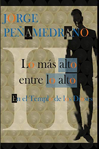 Lo más alto entre lo alto: En el templo de los dioses (Spanish Edition)