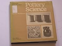 Pottery Science: The Chemistry of Clay and Glazes Made Easy (Ceramic Skillbooks) 0823042235 Book Cover