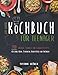 Das große Kochbuch für Teenager: 200 einfache, schnelle und leckere Rezepte für junge Köche, Studenten, Berufstätige und Anfänger